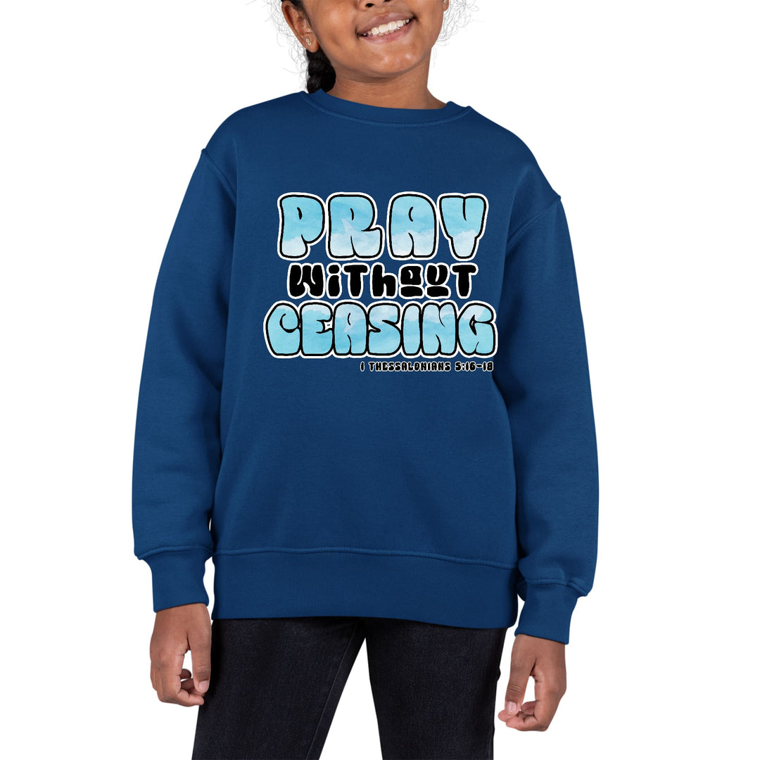 Youth Graphic Sweatshirt Pray Without Ceasing Inspirational - Girls