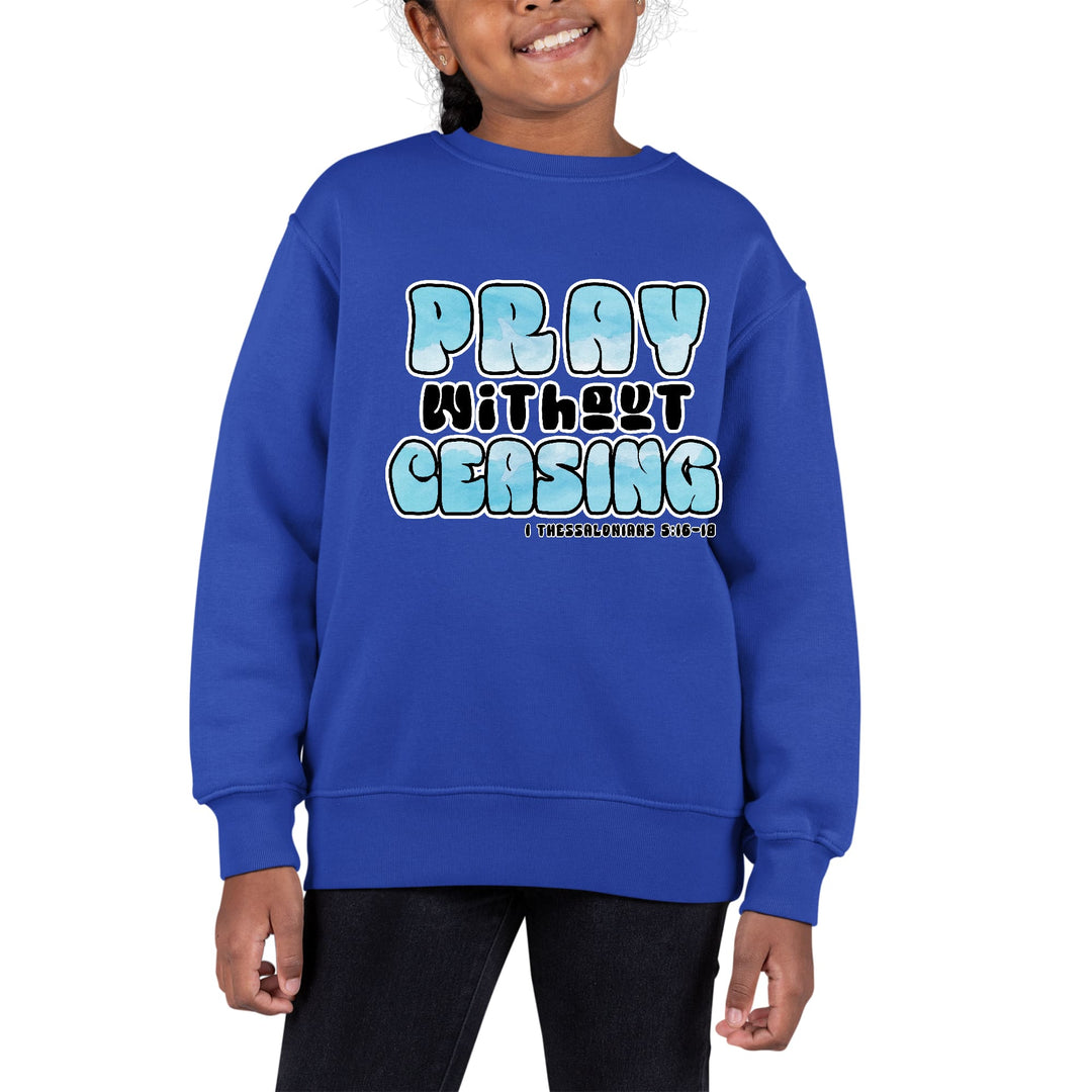 Youth Graphic Sweatshirt Pray Without Ceasing Inspirational - Girls