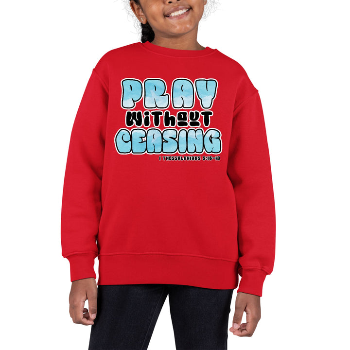 Youth Graphic Sweatshirt Pray Without Ceasing Inspirational - Girls