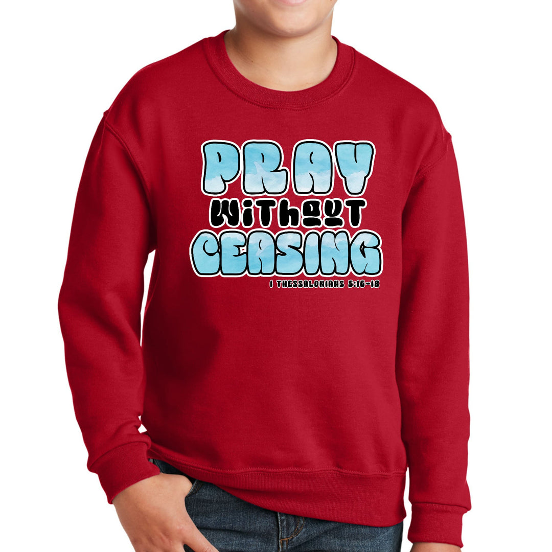 Youth Graphic Sweatshirt Pray Without Ceasing Inspirational - Youth