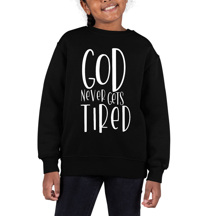 Youth Graphic Sweatshirt Say it Soul - God Never Gets Tired - Girls