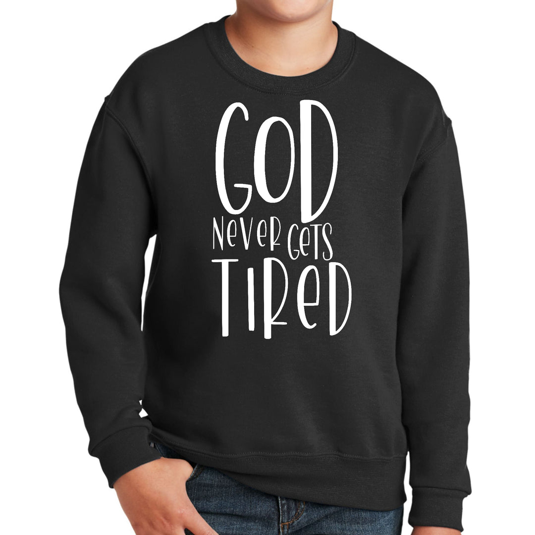 Youth Graphic Sweatshirt Say it Soul - God Never Gets Tired - Youth