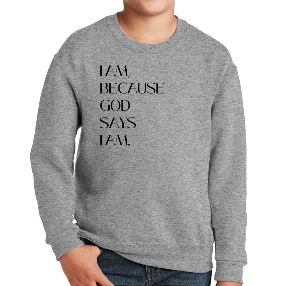 Youth Graphic Sweatshirt Say it Soul i am Because God Says i Am, - Youth