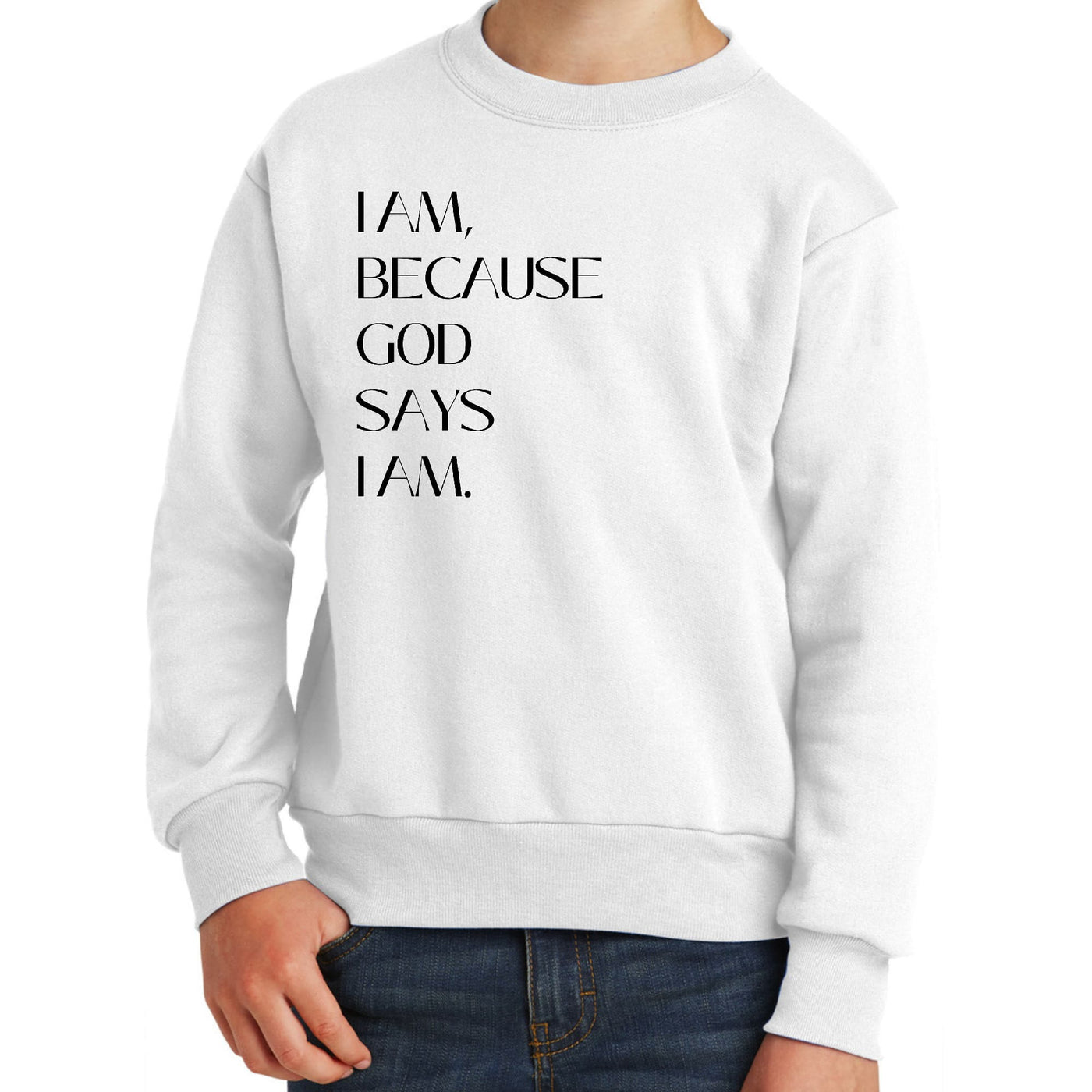 Youth Graphic Sweatshirt Say It Soul i Am Because God Says i Am, - Youth