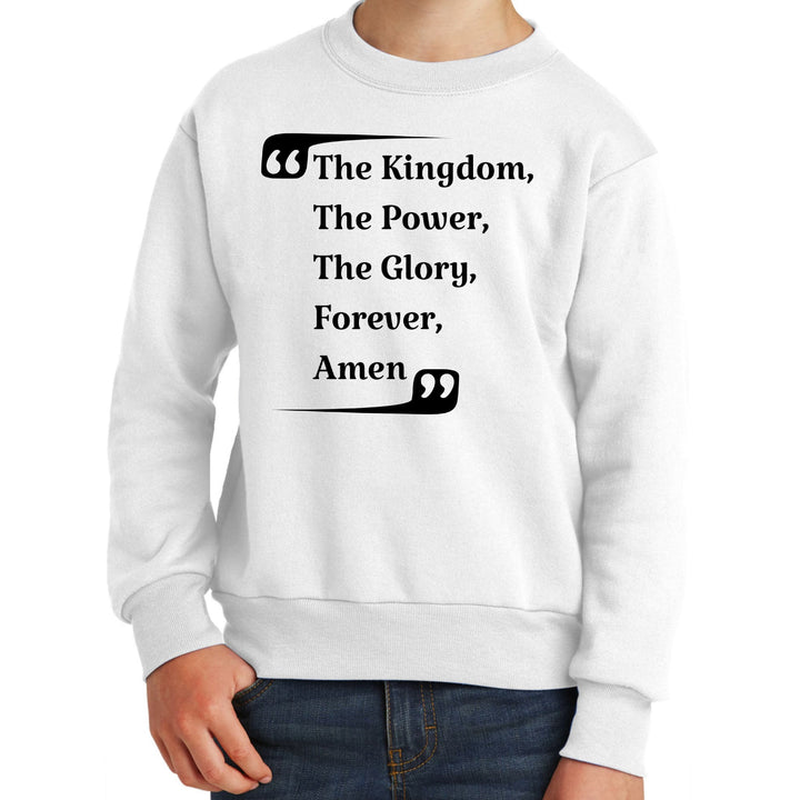 Youth Graphic Sweatshirt the Kingdom the Power the Glory Forever Amen - Youth