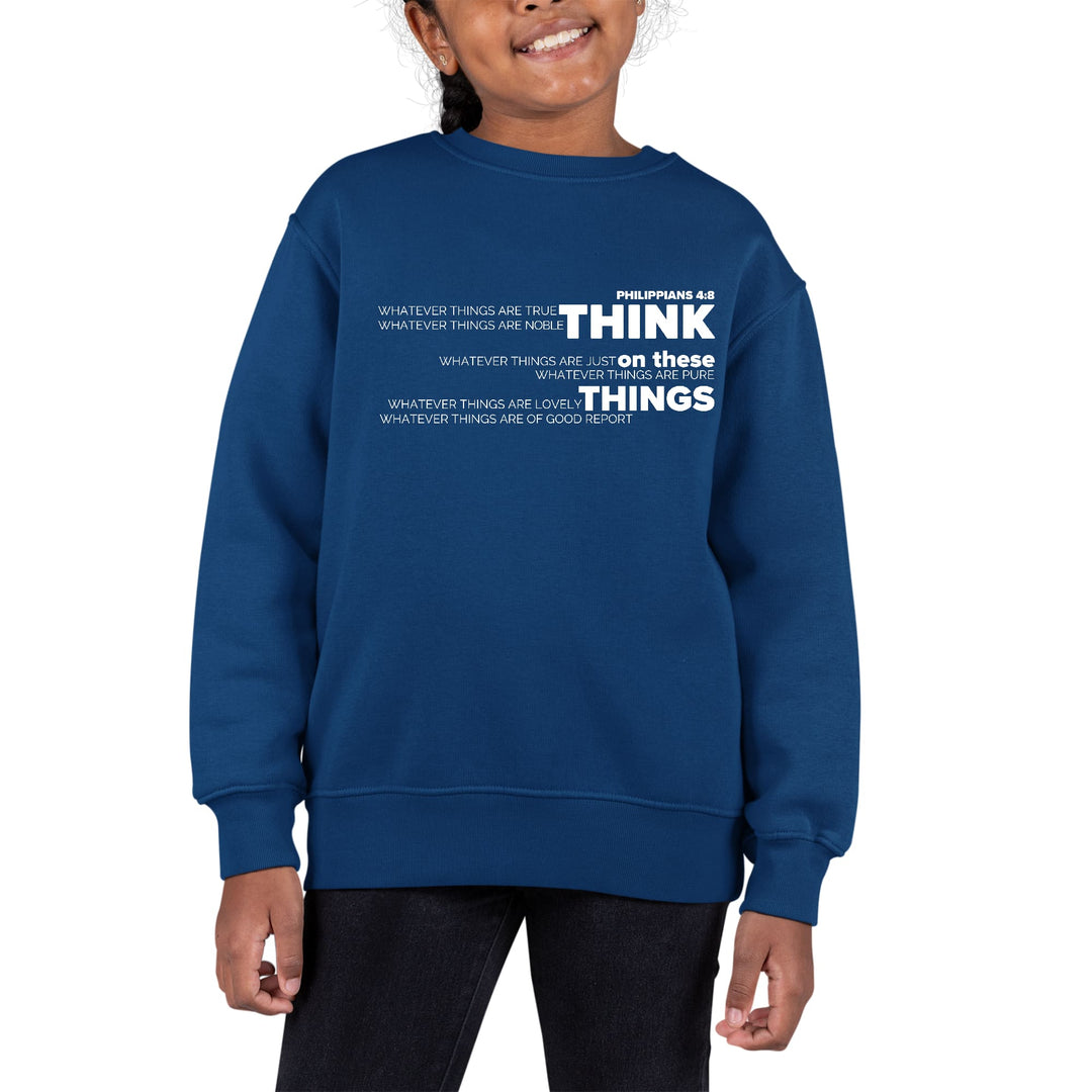 Youth Graphic Sweatshirt Think on these Things - Girls | Sweatshirts