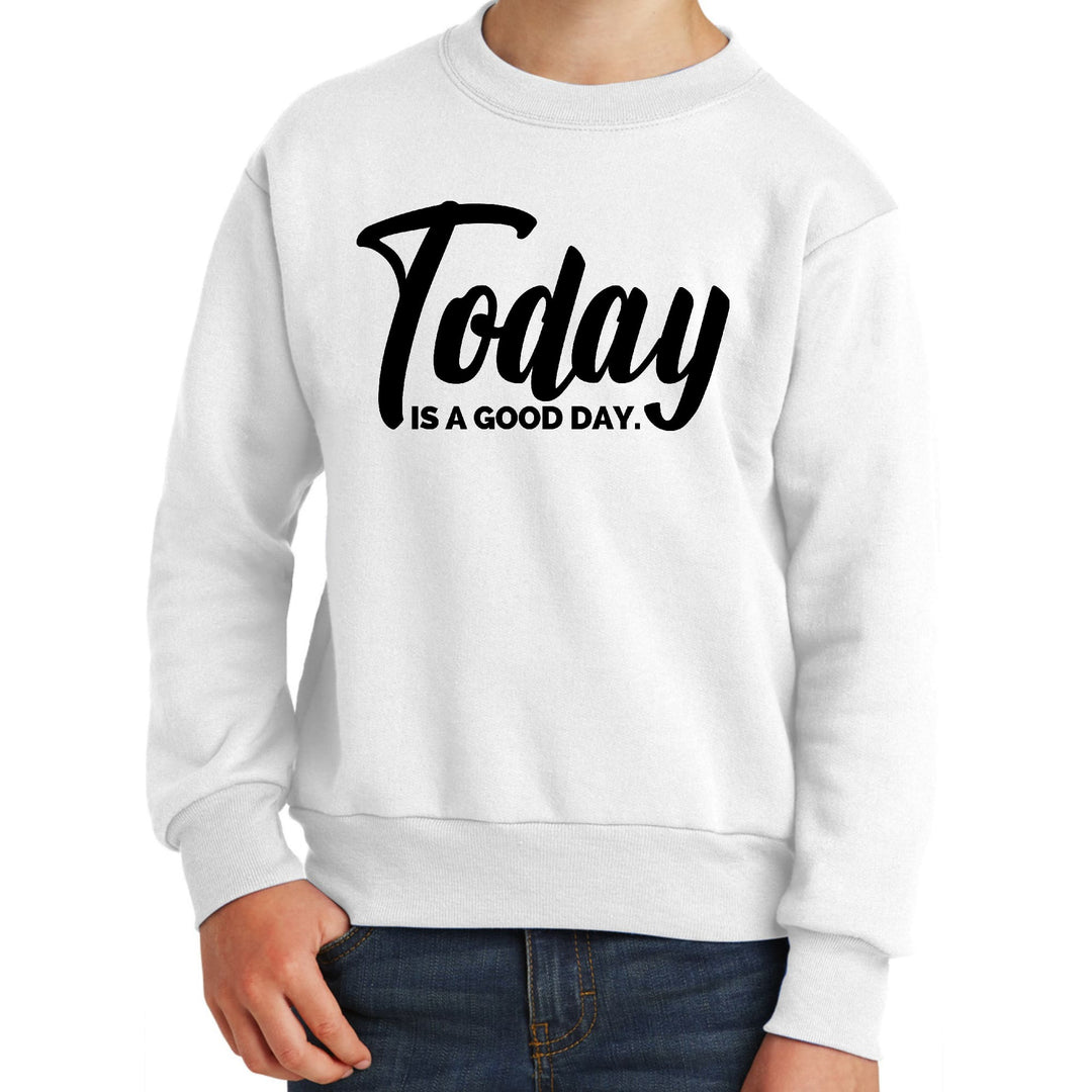 Youth Graphic Sweatshirt Today is a Good Day Black Illustration - Youth