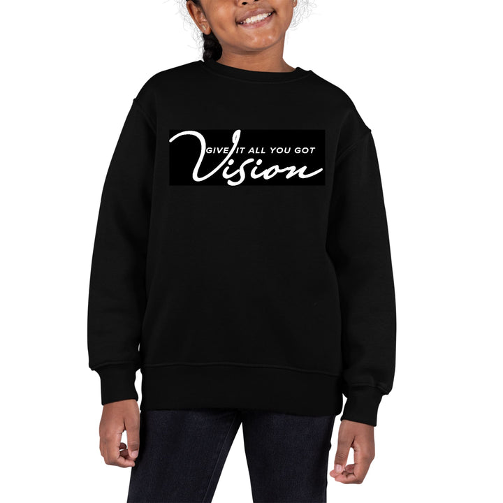 Youth Graphic Sweatshirt Vision - Give it All you Got - Girls | Sweatshirts