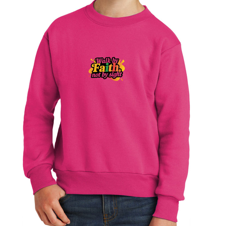 Youth Graphic Sweatshirt Walk by Faith not by Sight - Youth | Sweatshirts