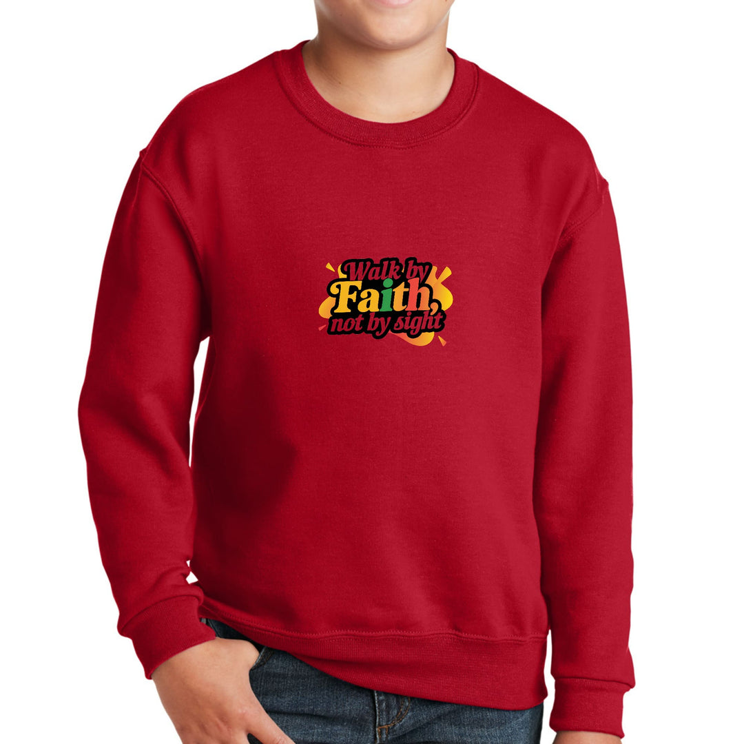 Youth Graphic Sweatshirt Walk by Faith not by Sight - Youth | Sweatshirts