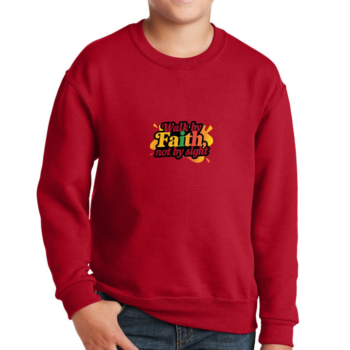 Youth Graphic Sweatshirt Walk by Faith not by Sight - Youth | Sweatshirts