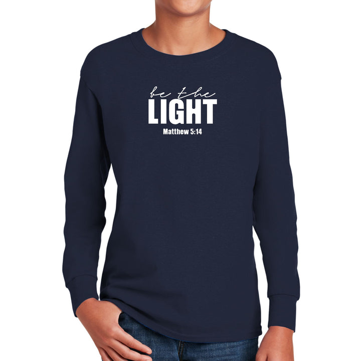 Youth Long Sleeve Graphic T-shirt be the Light Inspirational Art - Youth