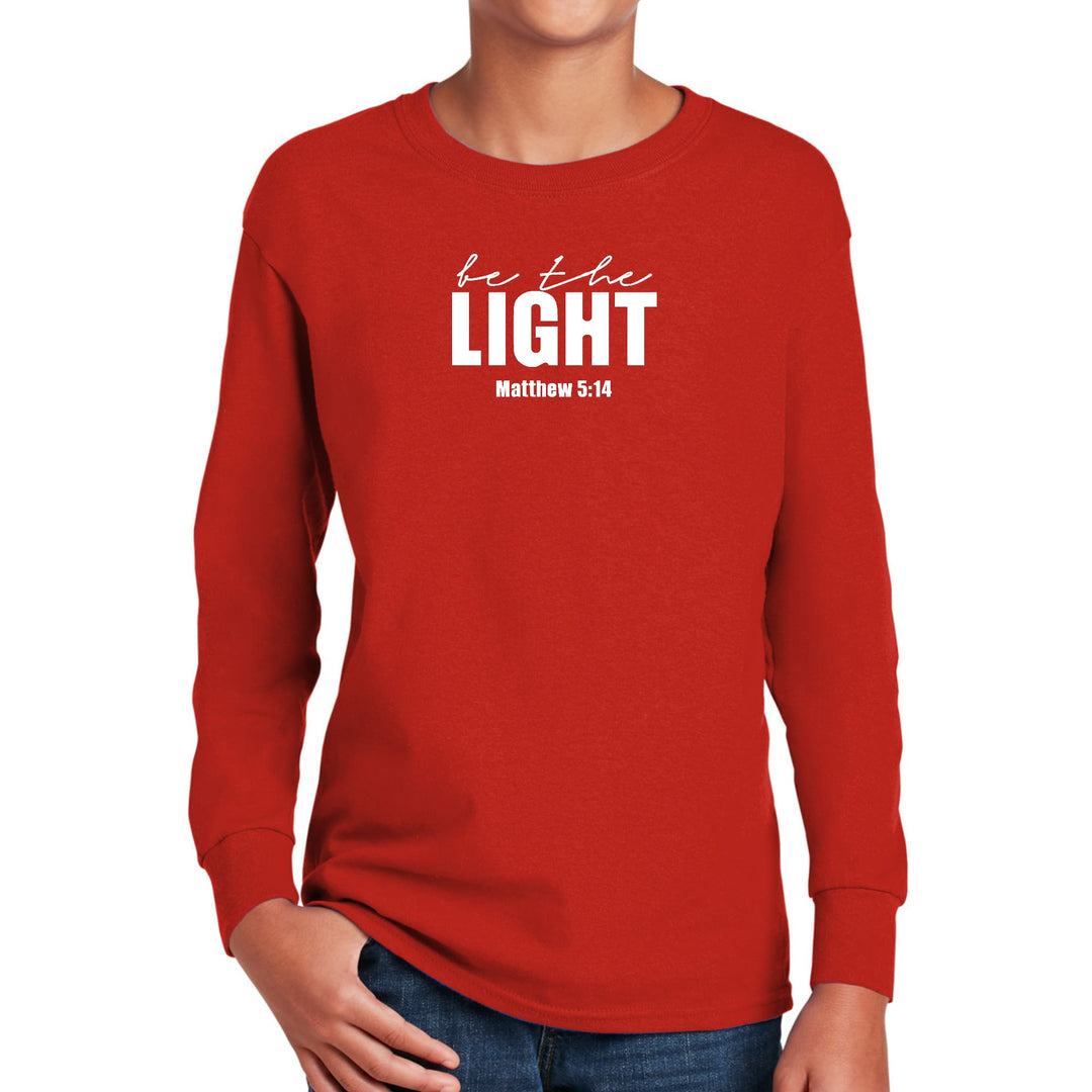 Youth Long Sleeve Graphic T-shirt be the Light Inspirational Art - Youth