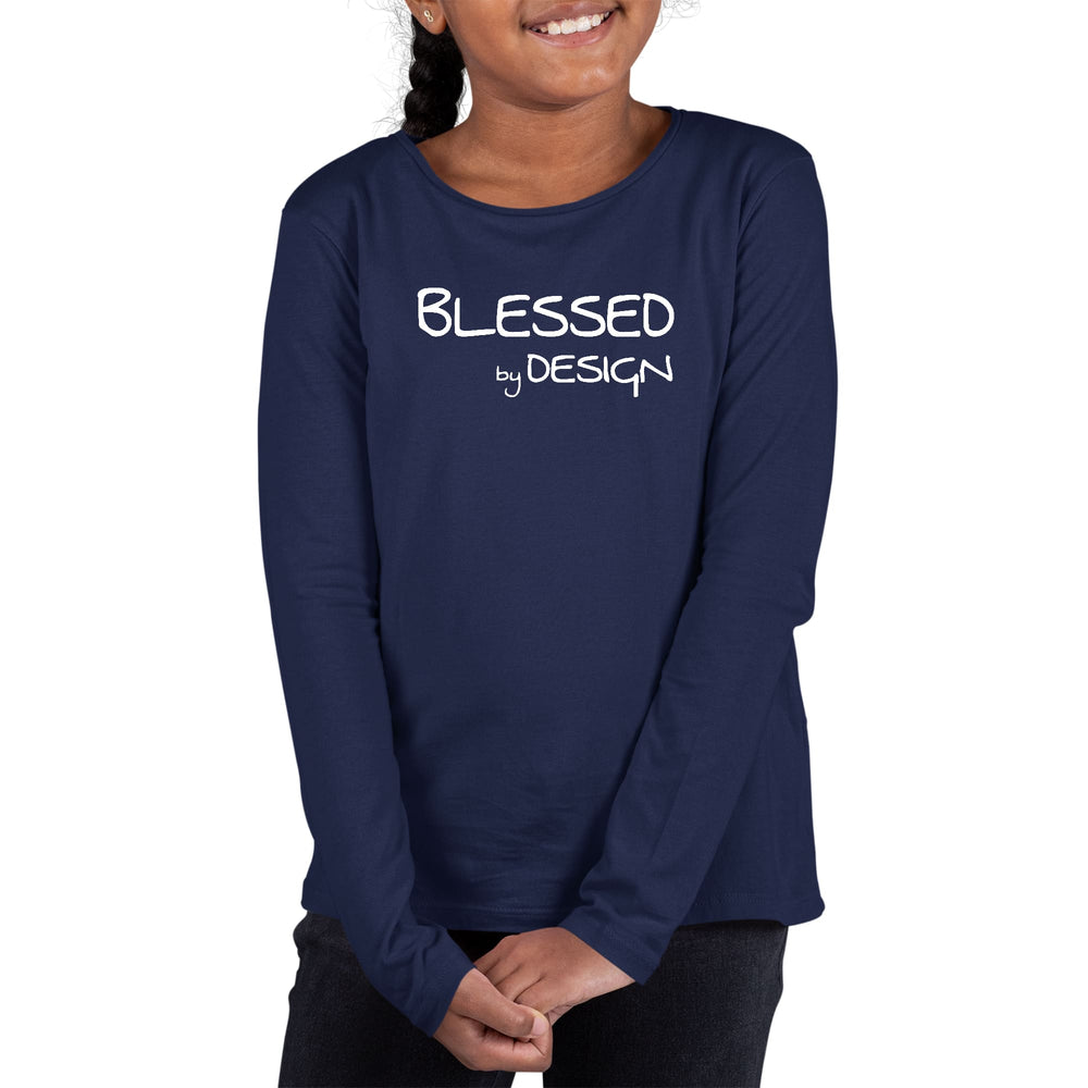 Youth Long Sleeve Graphic T-shirt Blessed by Design - Inspirational - Girls