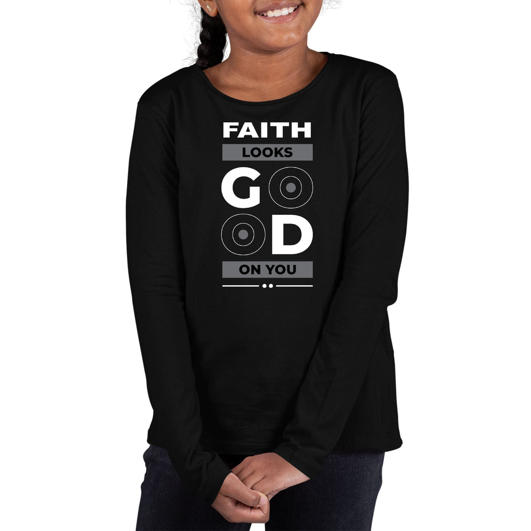 Youth Long Sleeve Graphic T-shirt Faith Looks Good - Girls | T-Shirts | Long