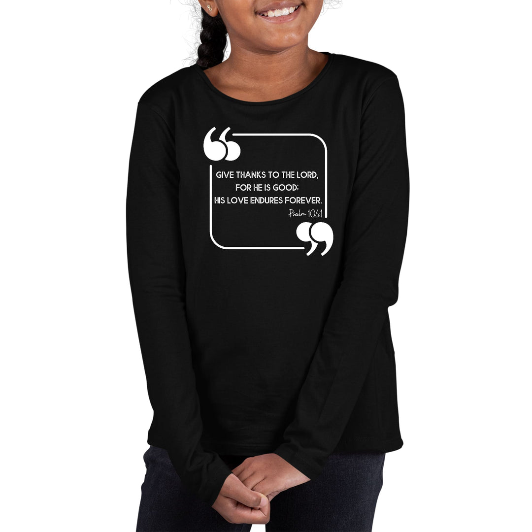 Youth Long Sleeve Graphic T-shirt Give Thanks to the Lord - Girls | T-Shirts