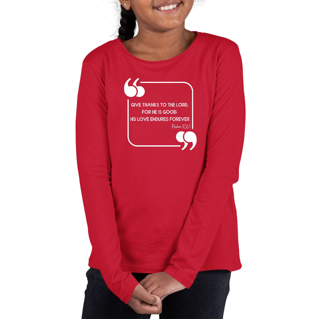 Youth Long Sleeve Graphic T-shirt Give Thanks to the Lord - Girls | T-Shirts