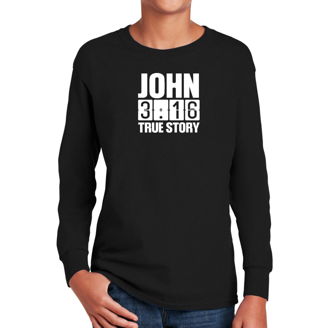 Youth Long Sleeve Graphic T-shirt John 3:16 True Story Print - Youth | T-Shirts