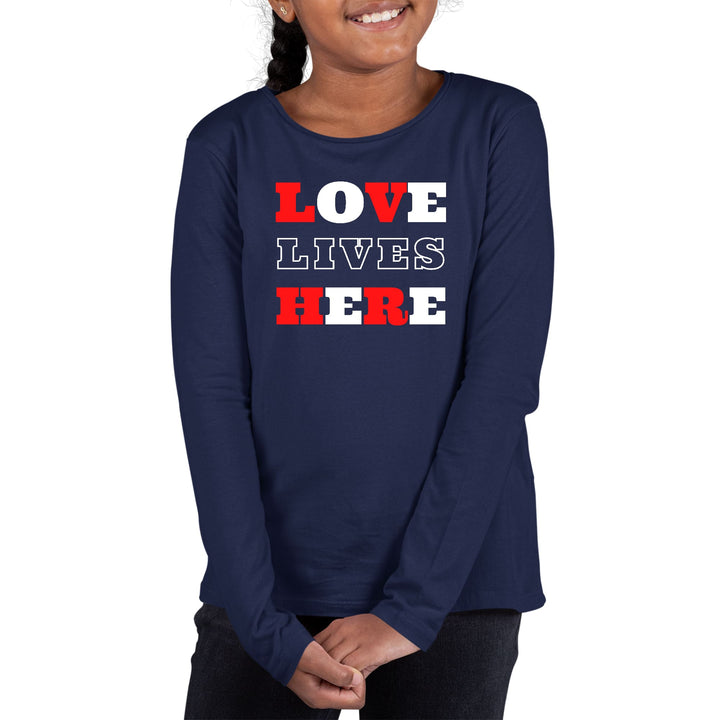 Youth Long Sleeve Graphic T-shirt - Love Lives Here Christian - Girls