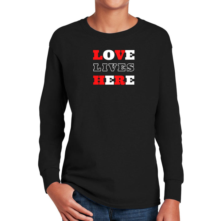 Youth Long Sleeve Graphic T-shirt Love Lives Here Christian - Youth | T-Shirts