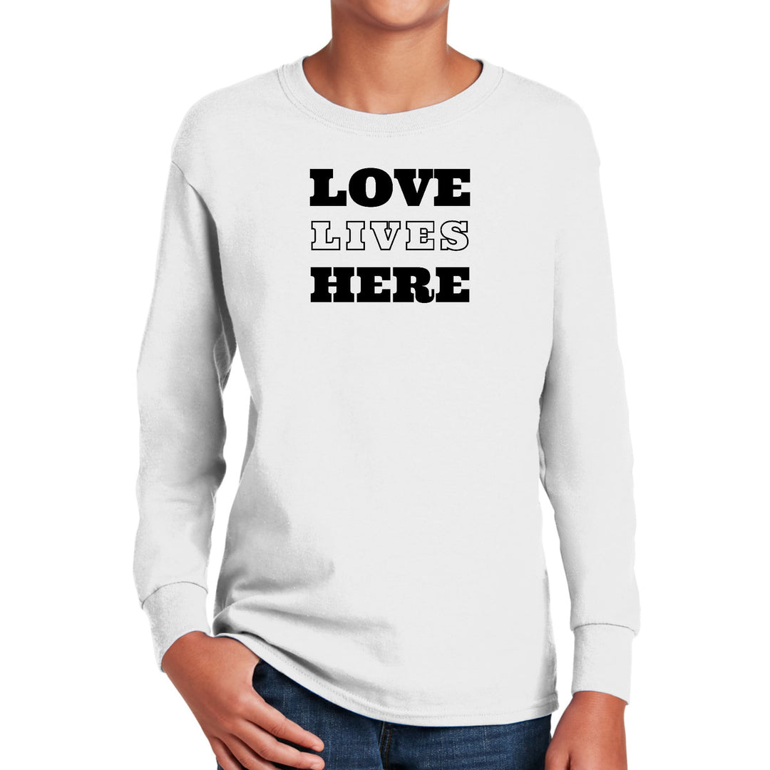 Youth Long Sleeve Graphic T-shirt Love Lives Here - Youth | T-Shirts | Long