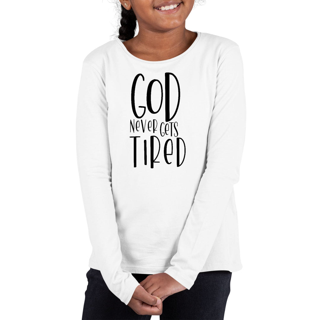 Youth Long Sleeve Graphic T-shirt Say it Soul - God Never Gets Tired - Girls