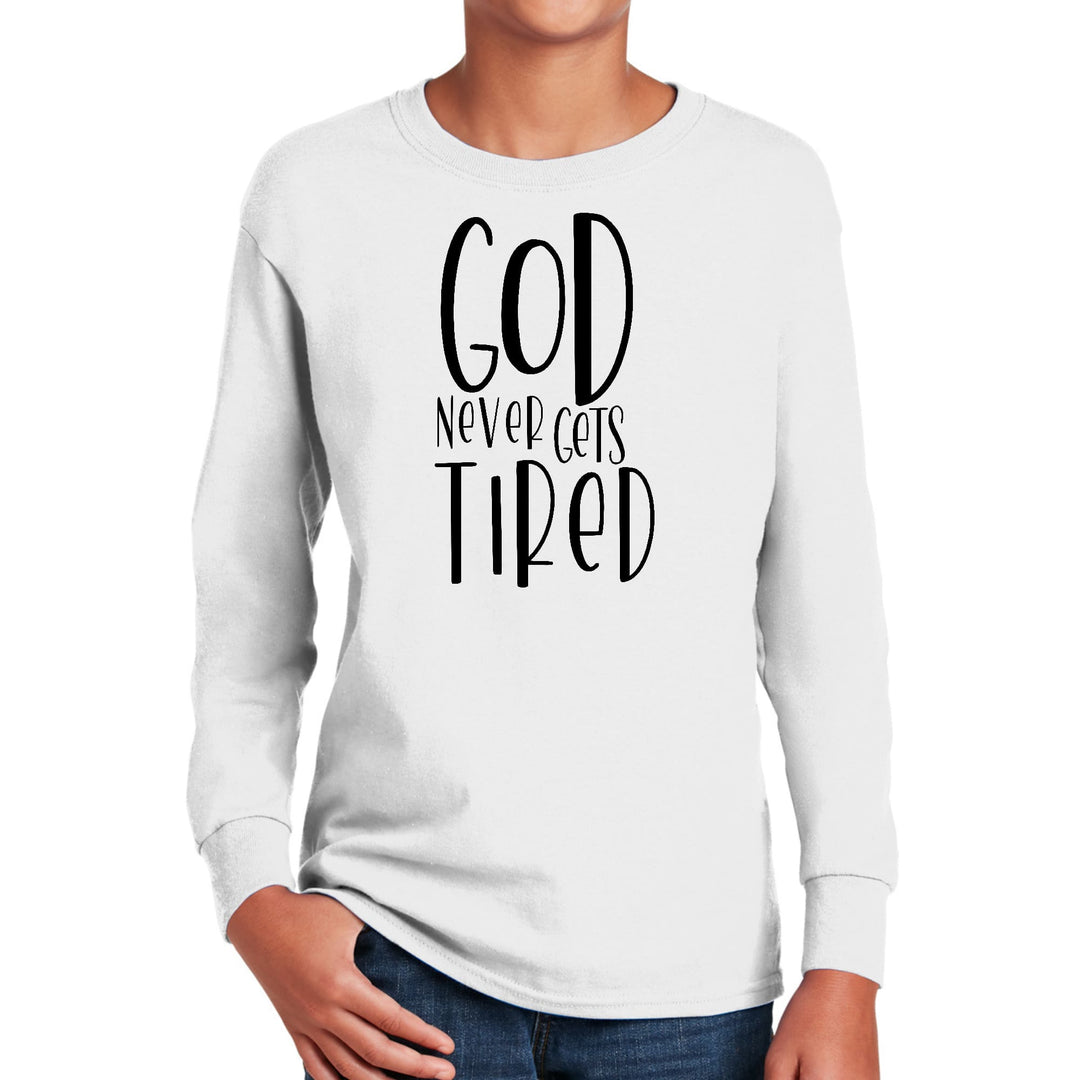 Youth Long Sleeve Graphic T-shirt Say it Soul - God Never Gets Tired - Youth