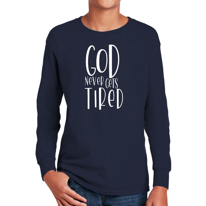 Youth Long Sleeve Graphic T-shirt Say it Soul - God Never Gets Tired - Youth