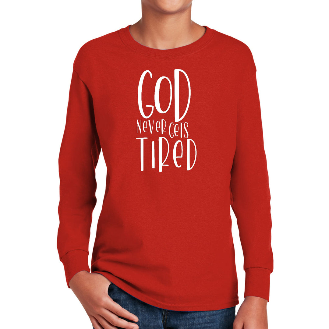 Youth Long Sleeve Graphic T-shirt Say it Soul - God Never Gets Tired - Youth