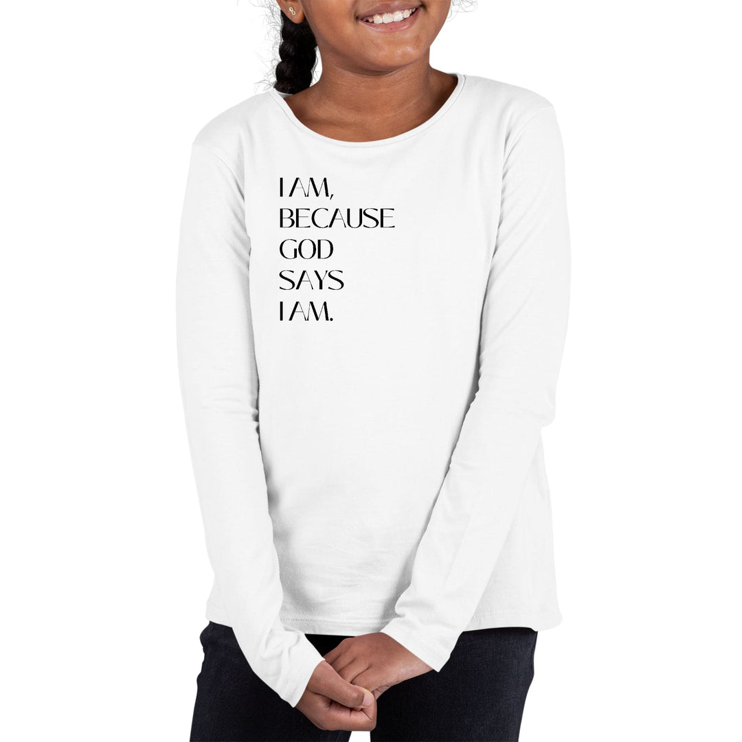 Youth Long Sleeve Graphic T-shirt Say it Soul i am Because God Says - Girls