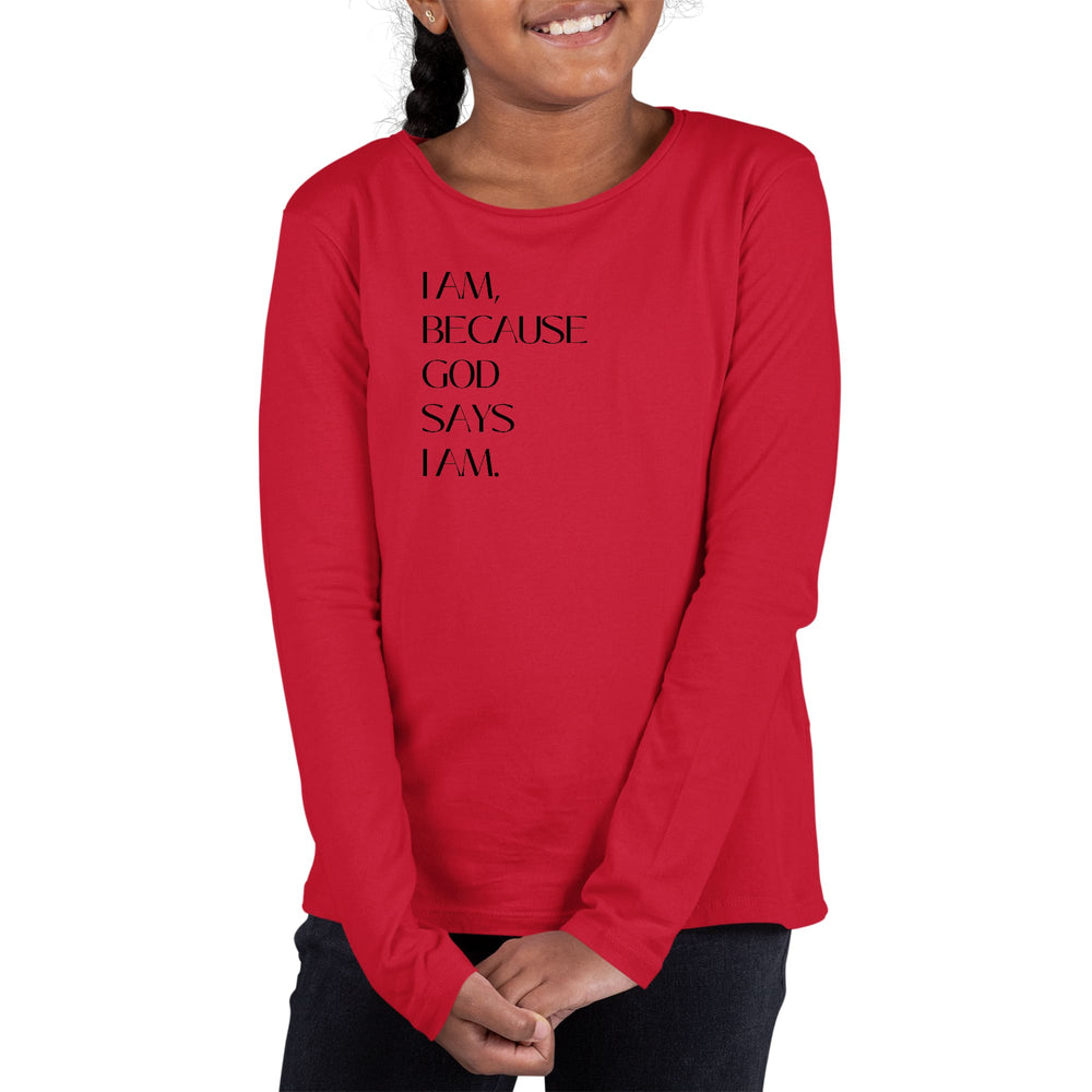 Youth Long Sleeve Graphic T-shirt Say it Soul i am Because God Says - Girls