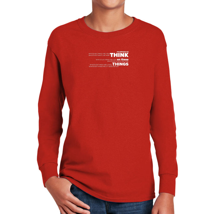 Youth Long Sleeve Graphic T-shirt Think on these Things - Youth | T-Shirts