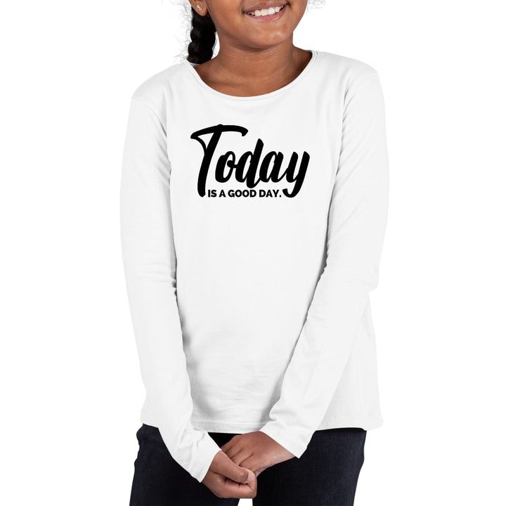 Youth Long Sleeve Graphic T-shirt Today is a Good Day Black - Girls | T-Shirts