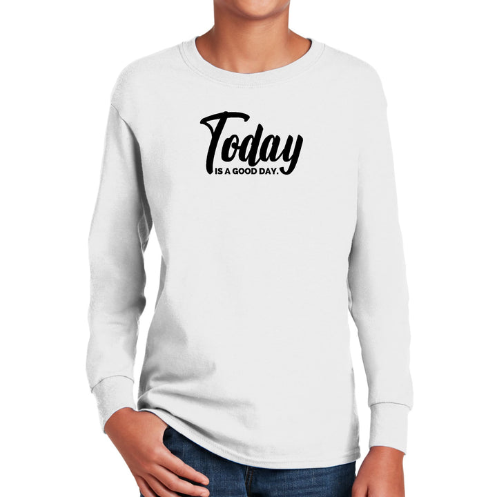 Youth Long Sleeve Graphic T-shirt Today is a Good Day Black - Youth | T-Shirts