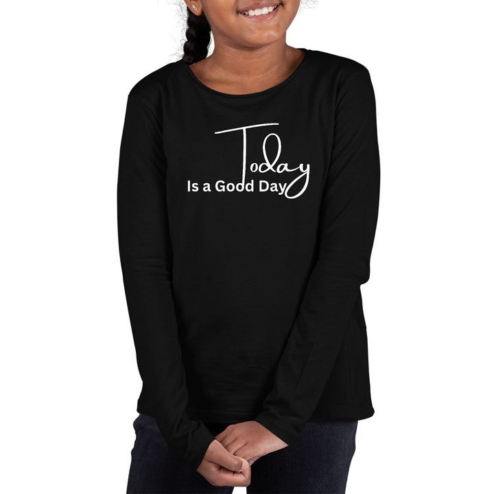 Youth Long Sleeve Graphic T-shirt Today is a Good Day - Girls | T-Shirts | Long