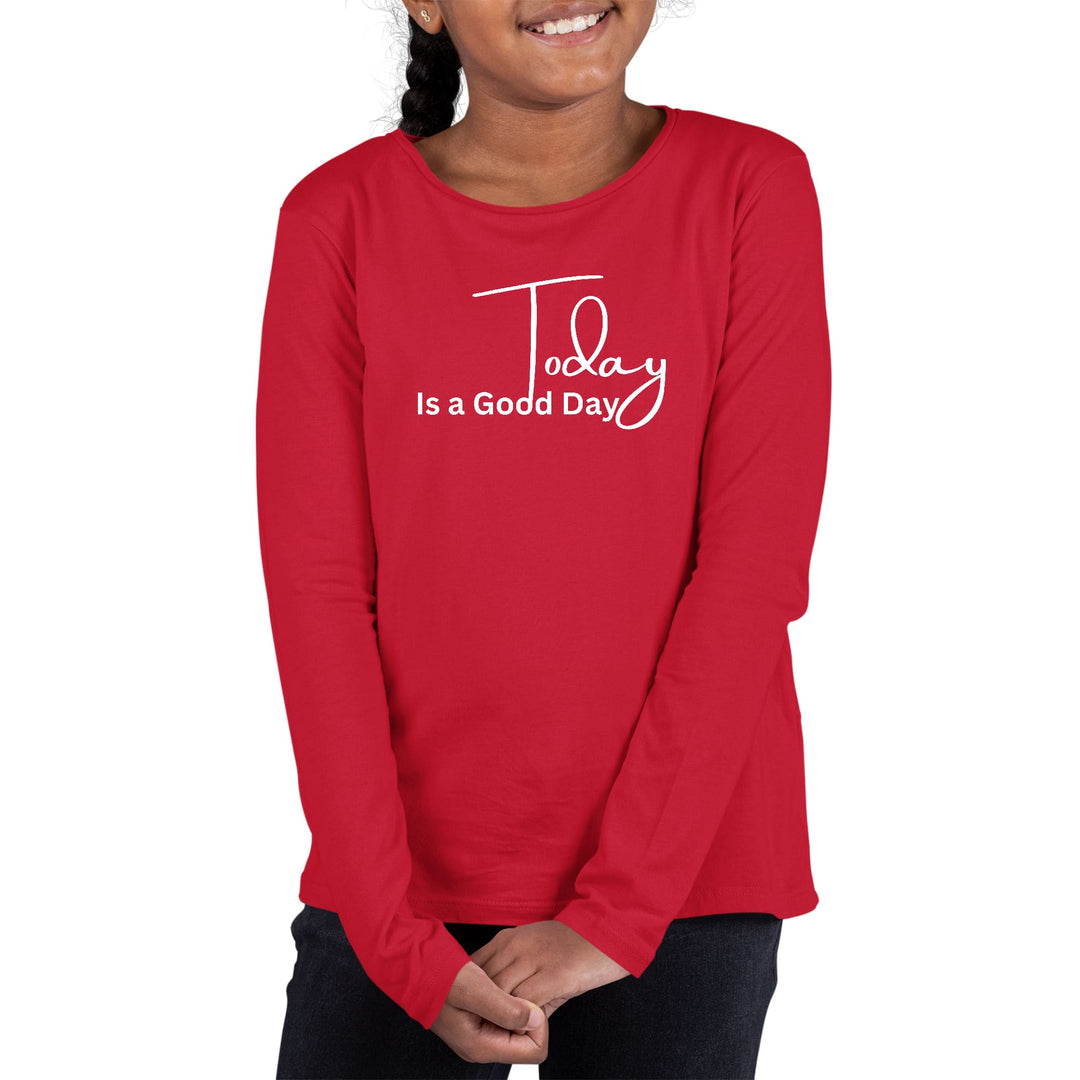 Youth Long Sleeve Graphic T-shirt Today is a Good Day - Girls | T-Shirts | Long