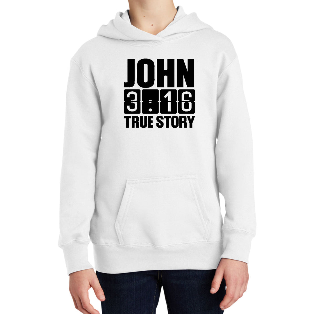 Youth Long Sleeve Hoodie John 3:16 True Story Print - Youth | Hoodies