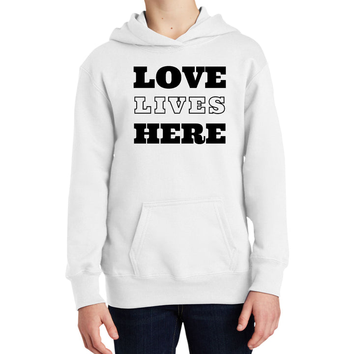 Youth Long Sleeve Hoodie Love Lives Here - Youth | Hoodies