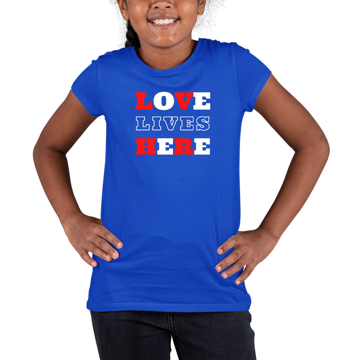 Youth Short Sleeve Graphic T-shirt Love Lives Here Christian - Girls | T-Shirts