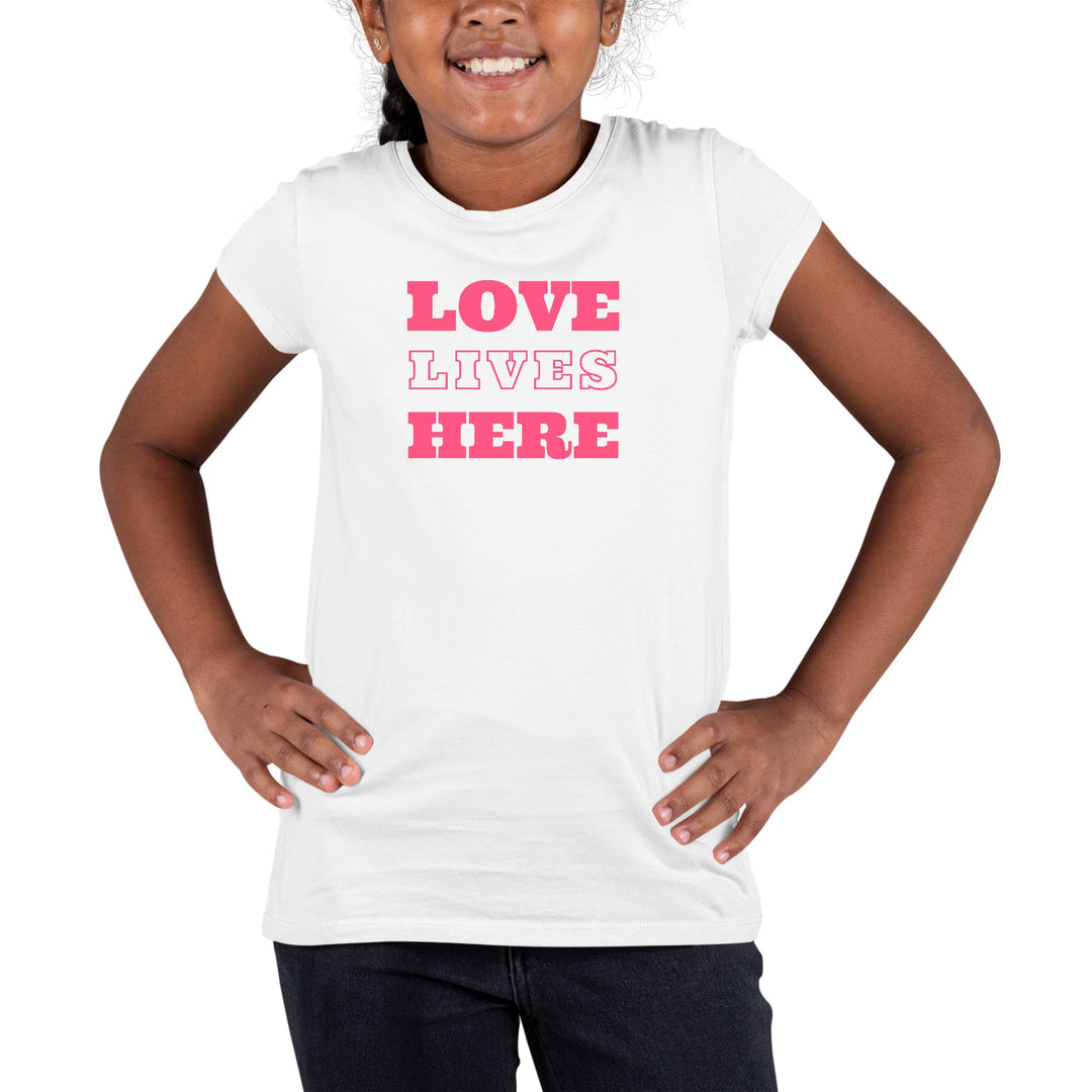 Youth Short Sleeve Graphic T-shirt Love Lives Here - Girls | T-Shirts