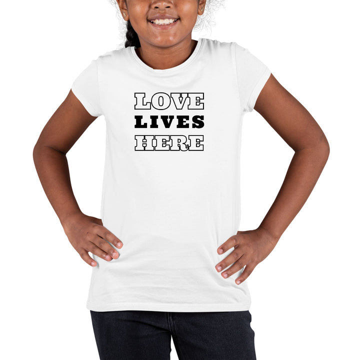 Youth Short Sleeve Graphic T-shirt Love Lives Here - Girls | T-Shirts