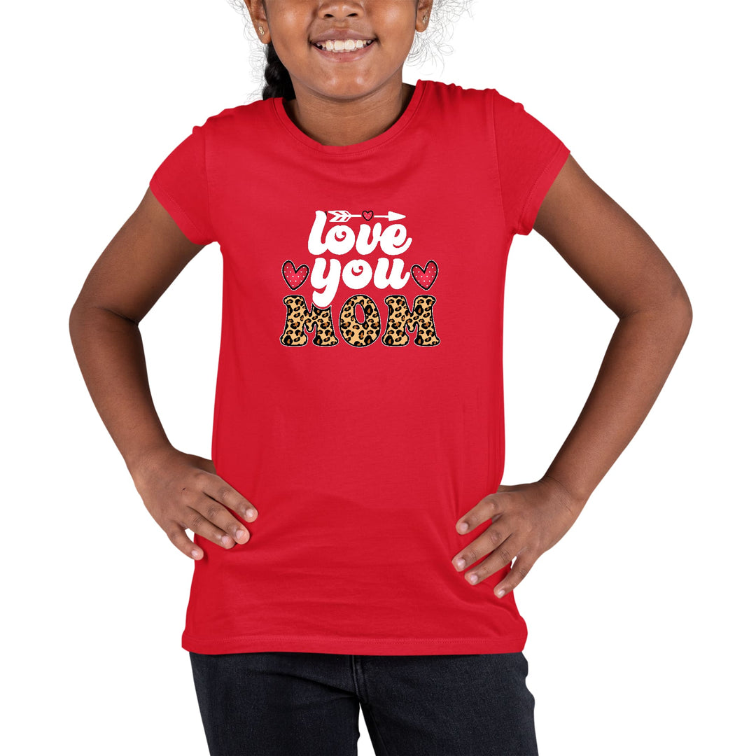 Youth Short Sleeve Graphic T-shirt - Love you Mom Leopard Print - Girls/T-Shirts