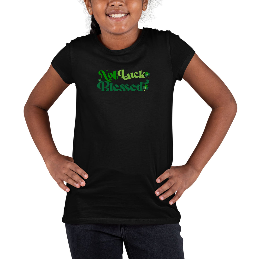 Youth Short Sleeve Graphic T-shirt not Luck Blessed - Girls | T-Shirts