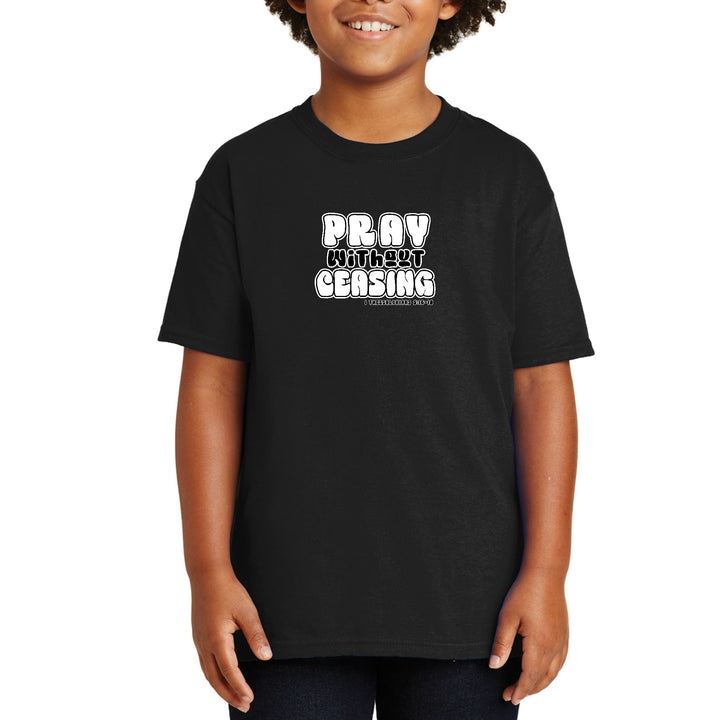 Youth Short Sleeve Graphic T-shirt Pray Without Ceasing, - Youth | T-Shirts