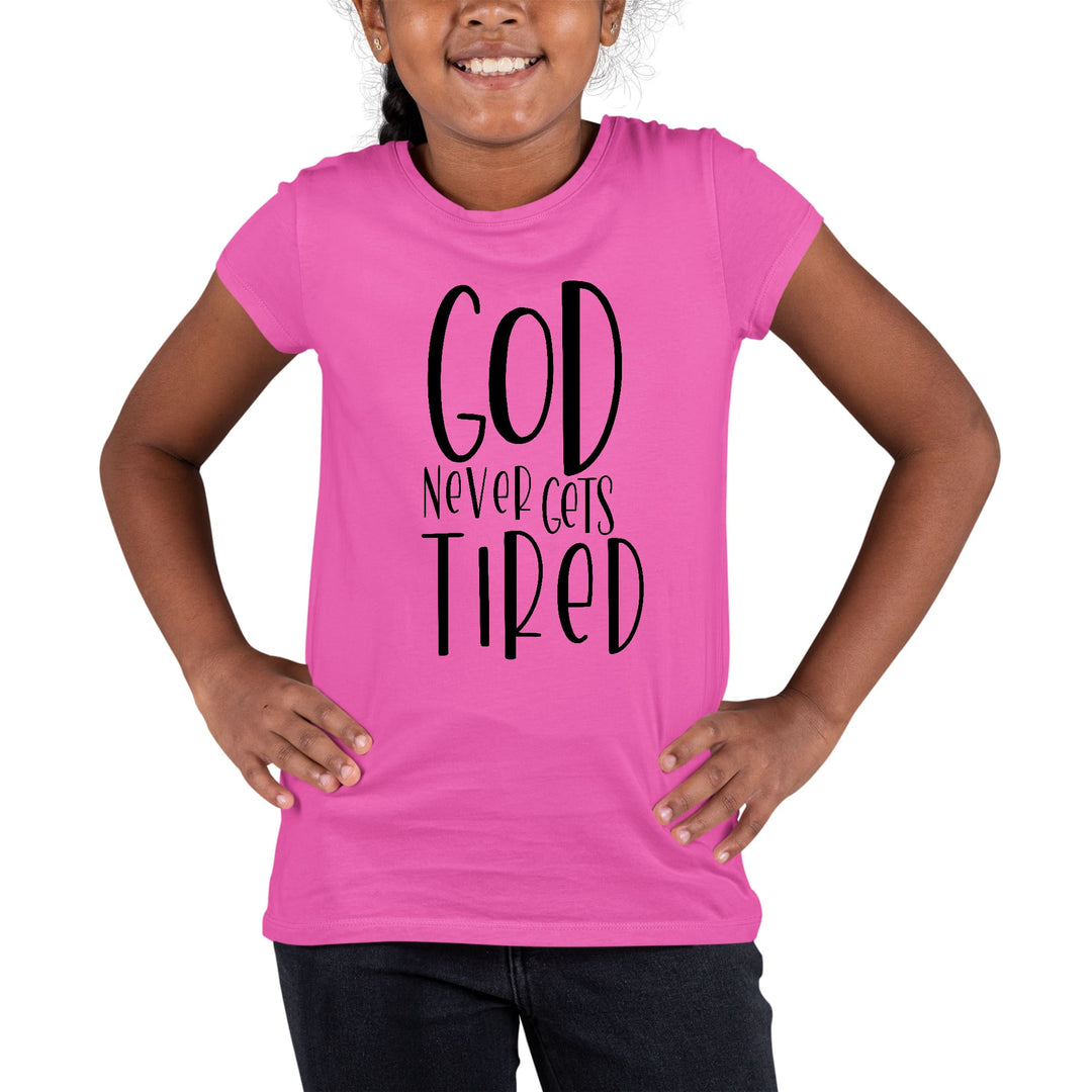 Youth Short Sleeve Graphic T-shirt Say it Soul - God Never Gets Tired - Girls