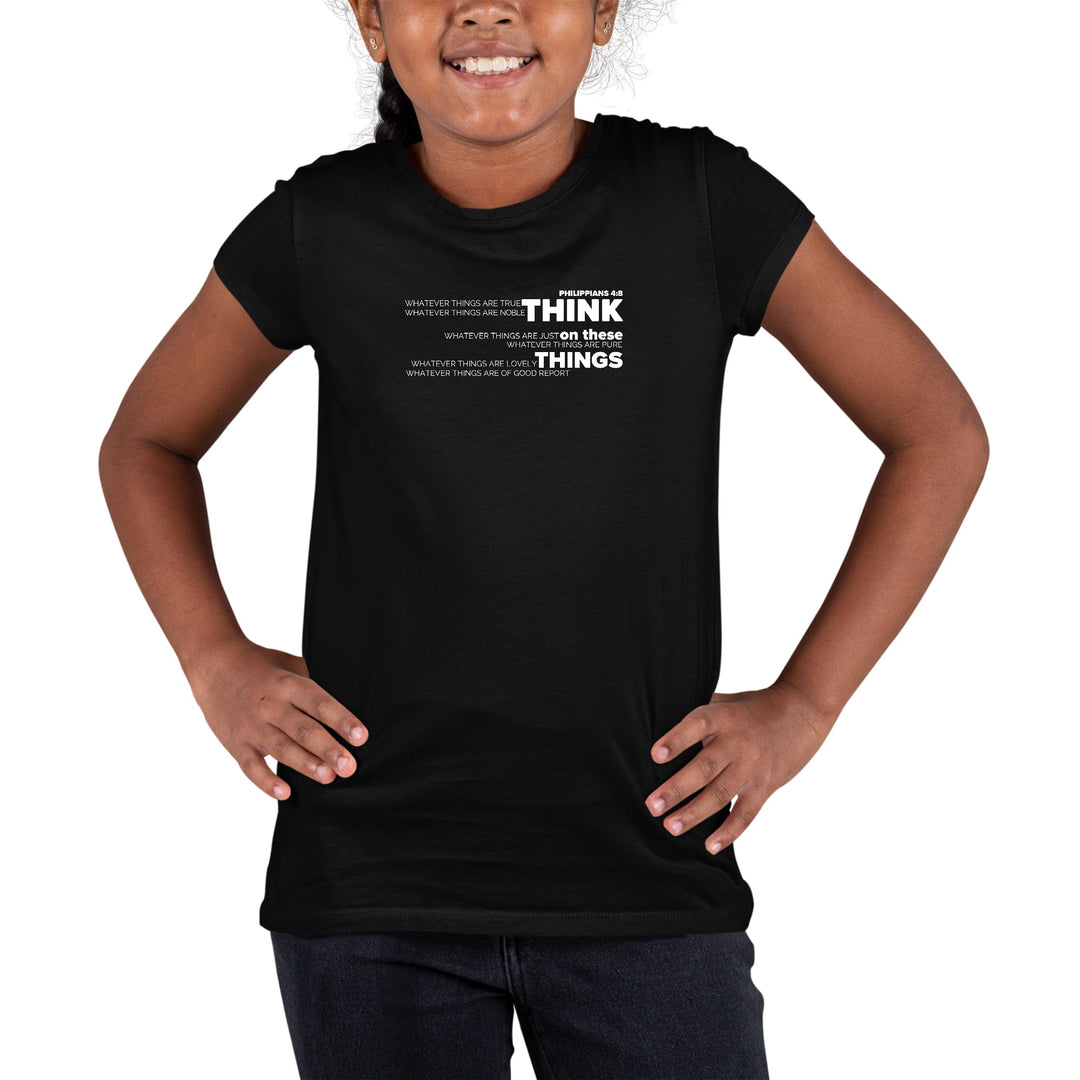 Youth Short Sleeve Graphic T-shirt Think On These Things - Girls | T-Shirts