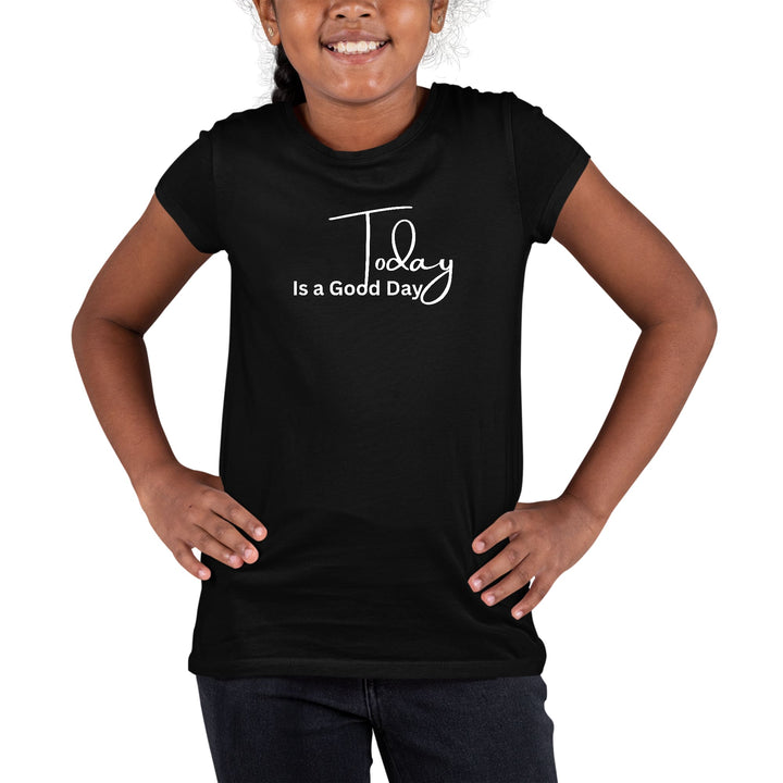 Youth Short Sleeve Graphic T-shirt Today is a Good Day - Girls | T-Shirts