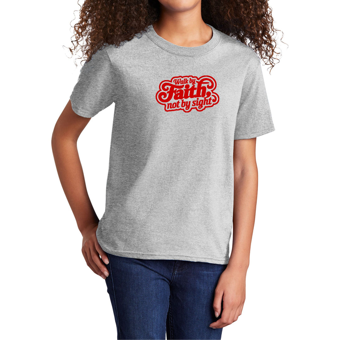 Youth Short Sleeve Graphic T-shirt Walk by Faith - not by Sight - Girls/T-Shirts