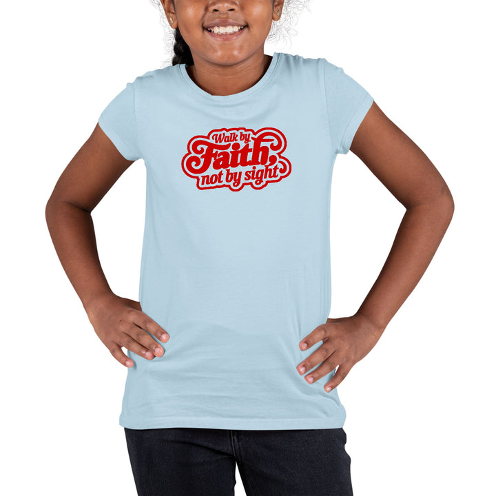 Youth Short Sleeve Graphic T-shirt Walk by Faith - not by Sight - Girls/T-Shirts