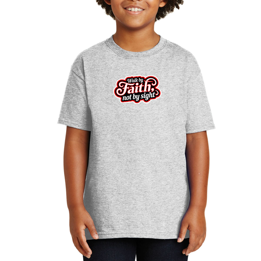 Youth Short Sleeve Graphic T-shirt - Walk by Faith - not by Sight